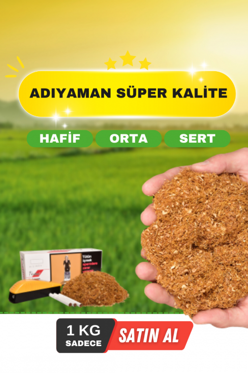 Adıyaman Tütünü Süper Kalite Adıyaman Tütünü Süper Kalite