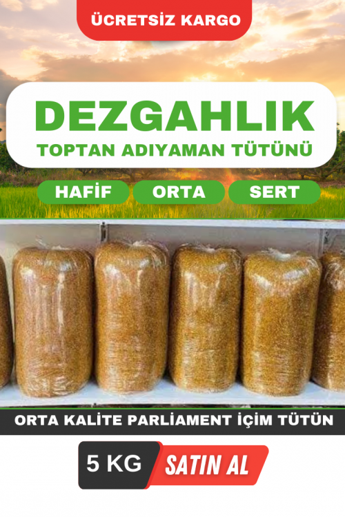 DEZGAHLIK PARLİAMENT İÇİM TOPTAN ADIYAMAN TÜTÜNÜ - ORTA KALİTE ( Minimum 5 KG'dan başlar , birer kilo olarak artar )