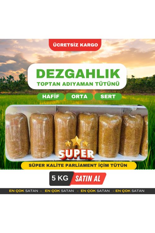 DEZGAHLIK PARLİAMENT İÇİM TOPTAN ADIYAMAN TÜTÜNÜ - SÜPER  KALİTE  ( Minimum 5 KG'dan başlar , birer kilo olarak artar )
