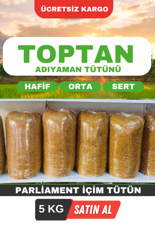 PARLİAMENT İÇİM TOPTAN ADIYAMAN TÜTÜNÜ  ( Minimum 5 KG'dan başlar , birer kilo olarak artar )