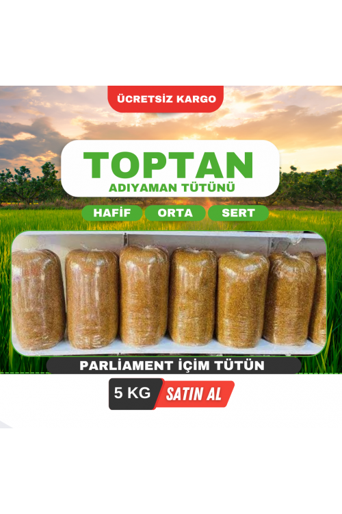PARLİAMENT İÇİM TOPTAN ADIYAMAN TÜTÜNÜ  ( Minimum 5 KG'dan başlar , birer kilo olarak artar )